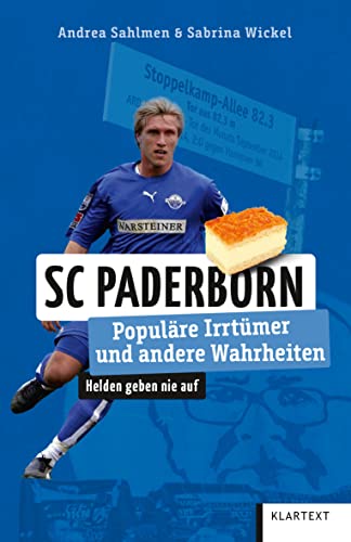 SC Paderborn: Populäre Irrtümer und andere Wahrheiten (Irrtümer und Wahrheiten) von Klartext Verlag