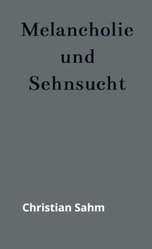 Melancholie und Sehnsucht von Bookmundo