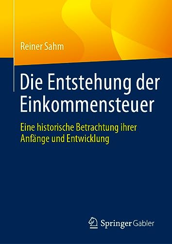 Die Entstehung der Einkommensteuer: Eine historische Betrachtung ihrer Anfänge und Entwicklung Die Entstehung der Einkommensteuer: Eine historische Betrachtung ihrer Anfänge und Entwicklung
