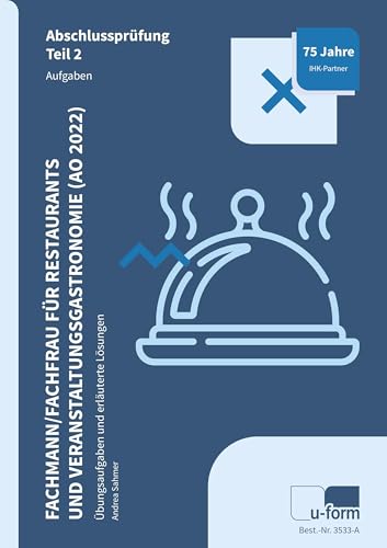Fachmann / Fachfrau für Restaurants und Veranstaltungsgastronomie (AO 2022): Prüfungstrainer Schriftliche Abschlussprüfung Teil 2 von u-form Verlag, Hermann Ullrich GmbH & Co KG