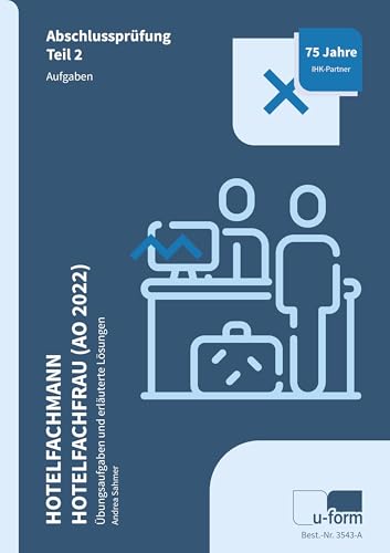 Hotelfachmann/Hotelfachfrau (AO 2022): Prüfungstrainer Schriftliche Abschlussprüfung Teil 2 von u-form Verlag, Hermann Ullrich GmbH & Co KG