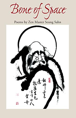 Bone of Space: Poems by Zen Master Seung Sahn von Primary Point Press