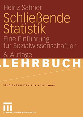 Schließende Statistik: Eine Einführung für Sozialwissenschaftler (Studienskripten zur Soziologie) von VS Verlag für Sozialwissenschaften