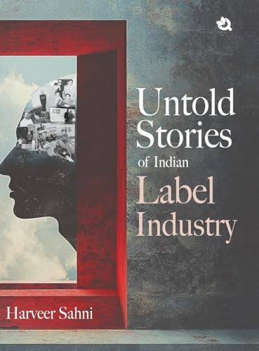 Untold Stories of Indian Label Industry Untold Stories of Indian Label Industry von Qurate Books Private Limited