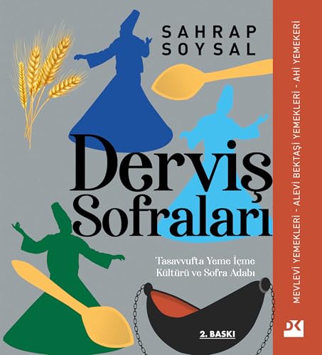 Derviş Sofraları (Ciltli): Tasavvufta Yeme İçme Kültürü ve Sofra Adabı von Doğan Kitap