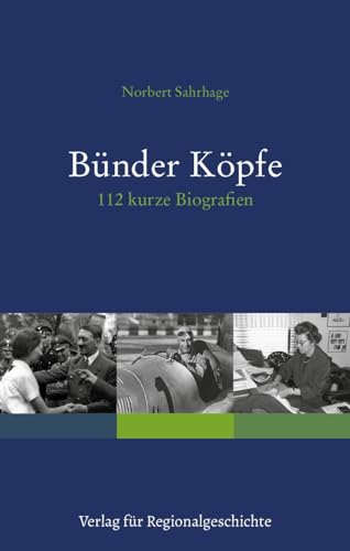 Bünder Köpfe: 112 kurze Biografien (Herforder Forschungen)
