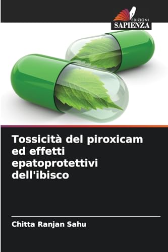 Tossicità del piroxicam ed effetti epatoprotettivi dell'ibisco von Edizioni Sapienza