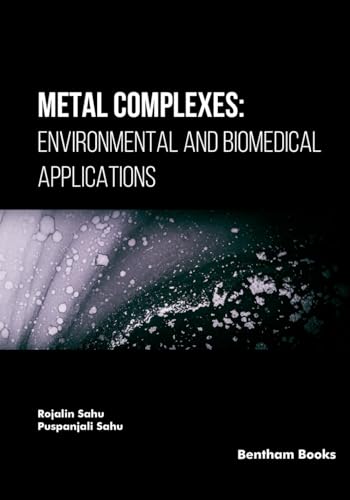 Metal Complexes: Environmental and Biomedical Applications von Bentham Science Publishers