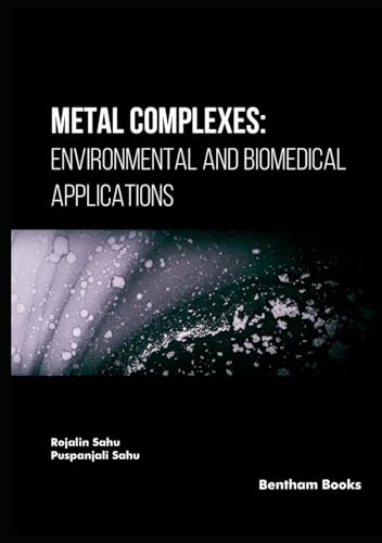 Metal Complexes: Environmental and Biomedical Applications von Bentham Science Publishers