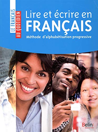 Lire et écrire en français - Méthode d'alphabétisation progressive von BELIN