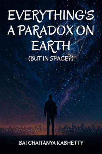 EVERYTHING'S A PARADOX ON EARTH: But in Space? von Notion Press