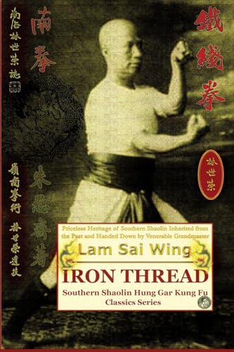 Iron Thread. Southern Shaolin Hung Gar Kung Fu Classics Series von Shaolin Kung Fu Online Library