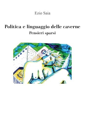 Politica e linguaggio delle caverne / Pensieri sparsi von Youcanprint