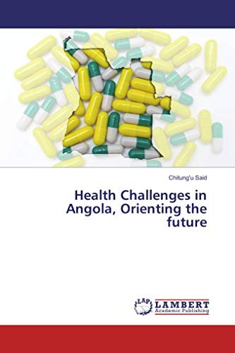 Health Challenges in Angola, Orienting the future