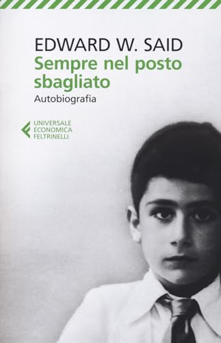 Sempre nel posto sbagliato. Autobiografia (Universale economica)