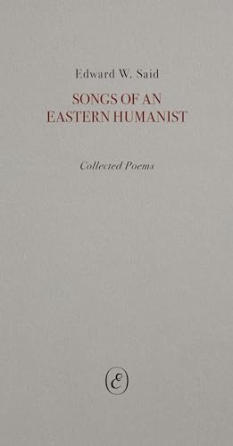 Songs of an Eastern Humanist: Collected Poems Songs of an Eastern Humanist: Collected Poems