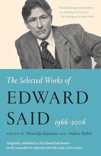 The Selected Works of Edward Said, 1966 - 2006 The Selected Works of Edward Said, 1966 - 2006