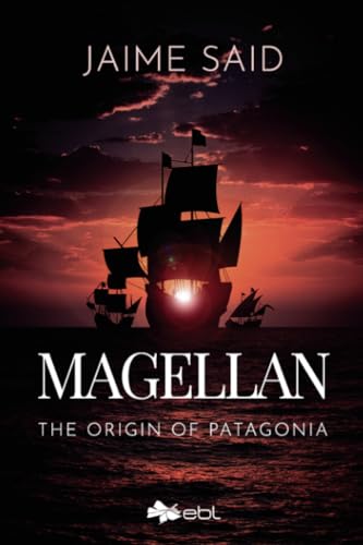 Magellan: The origin of Patagonia