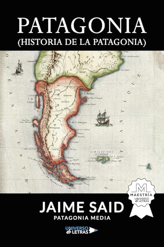 Patagonia (Historia de la Patagonia) von Universo de Letras