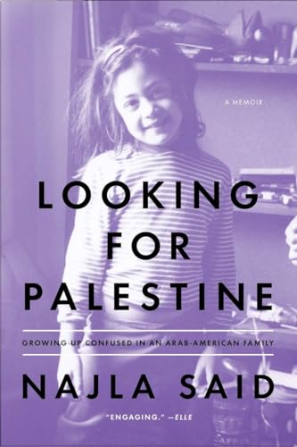 Looking for Palestine: Growing Up Confused in an Arab-American Family