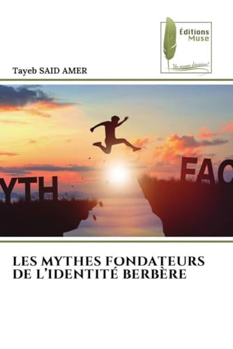 LES MYTHES FONDATEURS DE L¿IDENTITÉ BERBÈRE von Éditions Muse