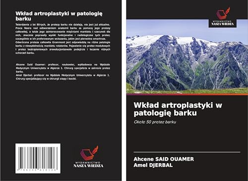 Wk¿ad artroplastyki w patologi¿ barku: Oko¿o 50 protez barku von Wydawnictwo Nasza Wiedza