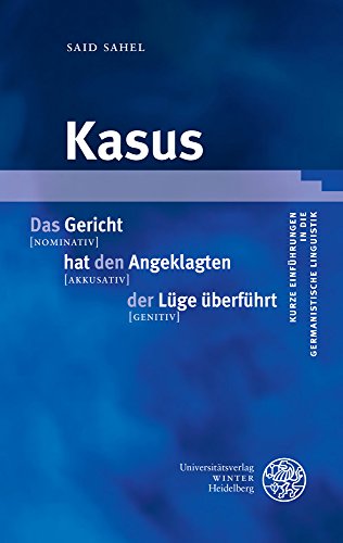 Kasus (Kurze Einführungen in die germanistische Linguistik - KEGLI, Band 21) von Universitatsverlag Winter