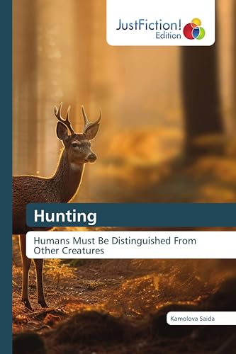 Hunting: Humans Must Be Distinguished From Other Creatures von JustFiction Edition