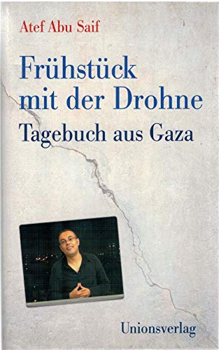 Frühstück mit der Drohne: Tagebuch aus Gaza