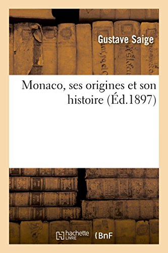 Monaco, ses origines et son histoire von Hachette Livre - BNF