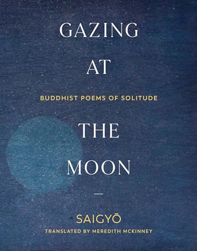 Gazing at the Moon: Buddhist Poems of Solitude von Shambhala