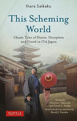 This Scheming World: Classic Tales of Desire, Deception and Greed in Old Japan