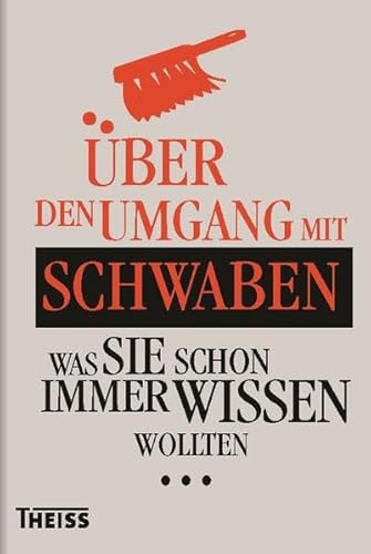 Über den Umgang mit Schwaben: Was Sie schon immer wissen wollten