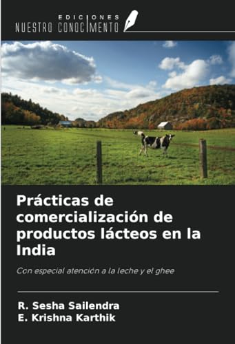 Prácticas de comercialización de productos lácteos en la India: Con especial atención a la leche y el ghee