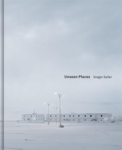 Gregor Sailer: Unseen Places von KEHRER Verlag