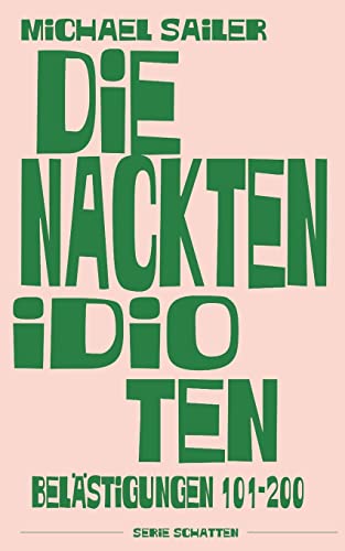 Die nackten Idioten: Belästigungen 101-200 von CREATESPACE