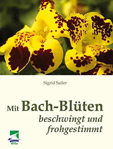 Mit Bach-Blüten beschwingt und frohgestimmt