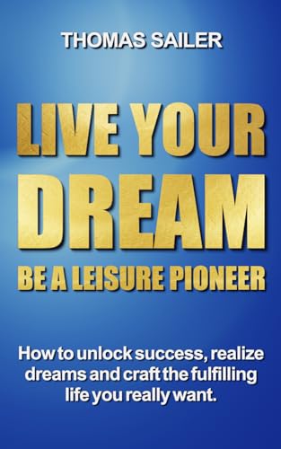 Live your Dream: Be a Leisure Pioneer