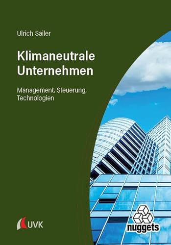 Klimaneutrale Unternehmen: Management, Steuerung, Technologien (nuggets) von Narr Dr. Gunter