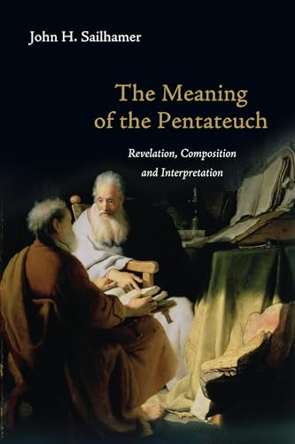 The Meaning of the Pentateuch: Revelation, Composition and Interpretation The Meaning of the Pentateuch: Revelation, Composition and Interpretation
