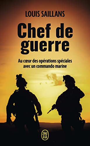 Chef de guerre: Au coeur des opérations spéciales avec un commando marine