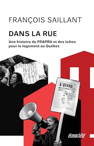 Dans la rue - Une histoire du FRAPRU et des luttes pour le l von ECOSOCIETE