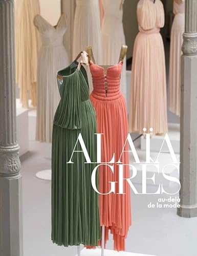 Alaïa/Grès: Au-delà de la mode von DAMIANI