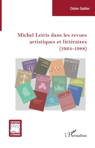Michel Leiris dans les revues artistiques et littéraires (1924-1988) von Editions L'Harmattan