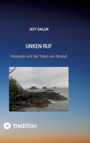 Unken-Ruf, Kriminaler Roman von der Washington Peninsula: Wrozeck und die Toten am Strand (´US-Krimis mit Stan Wrozeck`) von tredition