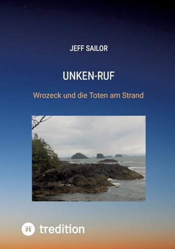 Unken-Ruf, Kriminaler Roman von der Washington Peninsula: Wrozeck und die Toten am Strand (´US-Krimis mit Stan Wrozeck`) von tredition