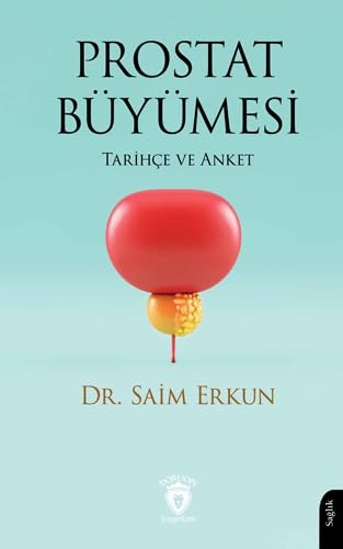 Prostat Büyümesi: Tarihçe ve Anket Prostat Büyümesi: Tarihçe ve Anket von Dorlion Yayınları