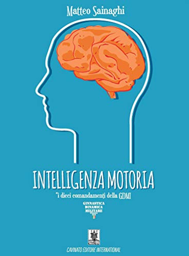 Intelligenza motoria. I dieci comandamenti della GDMI von Cavinato