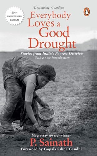 Everybody Loves a Good Drought: Stories from India's Poorest Districts von Penguin Books India