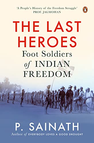 The Last Heroes: Foot Soldiers of Indian Freedom von Penguin